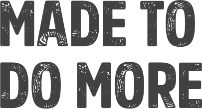 Made To Do More